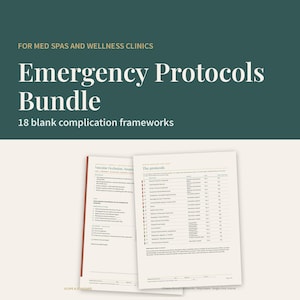 May include: A digital document titled Emergency Protocols Bundle for Med Spas and Wellness Clinics, featuring 18 blank complication frameworks. The image displays two printed pages with clinical text, tables, and checklists on a cream background.