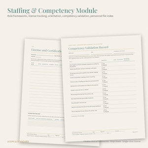 May include: A Staffing & Competency Module document featuring a License and Certification log and a Competency Validation Record. The forms include fields for staff name, role, credential, and validation checkboxes for clinical procedures.