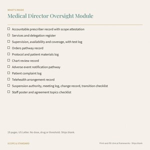 May include: A document titled Medical Director Oversight Module featuring a checklist of clinical records including accountable prescriber records, services registers, supervision logs, orders pathways, protocol logs, and various administrative checklists.
