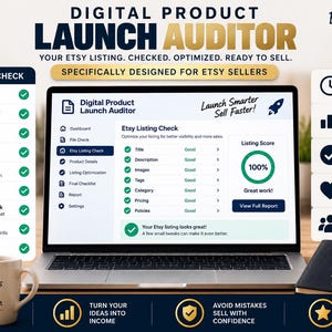 May include: A laptop displaying the Digital Product Launch Auditor software interface with a 100% listing score. The screen shows a checklist for titles, descriptions, images, tags, categories, pricing, and policies. A mug and notebook are nearby.