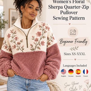 May include: A sewing pattern for a floral sherpa quarter-zip pullover. The text reads: Women's Floral Sherpa Quarter-Zip Pullover Sewing Pattern, Beginner Friendly, Sizes XS-XXXL, Languages Included, and Sew Your Style. The pullover is cream and mauve.