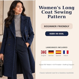 Op de afbeelding: Een digitaal naaipatroon voor een lange jas met de tekst Women's Long Coat Sewing Pattern, Beginner Friendly, Sizes XS-XXXL, Languages Included, Digital PDF Pattern, A4 Printable, Drafting Diagram, Classic tailored coat for a timeless wardrobe.