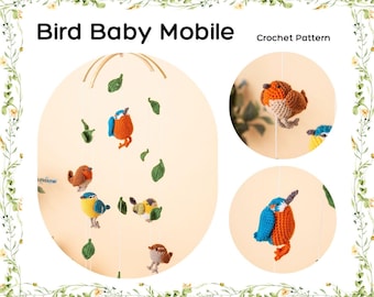 May include: A crochet bird baby mobile with a wooden frame. The mobile features colorful birds with orange, blue, and green accents, and green leaves. The text "Bird Baby Mobile" and "Crochet Pattern" is visible in the image.