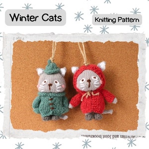 May include: Two knitted cat ornaments. One cat is wearing a green outfit and hat, the other a red hooded outfit. The text "Winter Cats" and "Knitting Pattern" are visible.