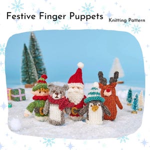 Puede incluir: Patrón de tejido para títeres de dedo festivos. El patrón incluye un Papá Noel, un elfo, un pingüino, un reno y un oso. Los títeres están todos vestidos con colores festivos y están sentados sobre un fondo nevado.