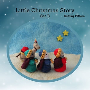 May include: Knitting pattern for a set of three knitted figures representing the three wise men, with a camel, walking towards a star. The figures are wearing colorful robes and hats. The pattern is titled "Little Christmas Story Set B".