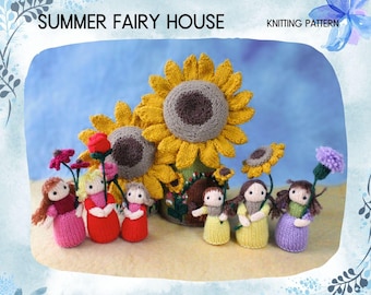 May include: Knitting pattern for a summer fairy house with a crocheted sunflower and six fairies holding flowers. The pattern is titled "Summer Fairy House" and "Knitting Pattern".