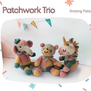 May include: Three knitted toys: an elephant, a bear, and a unicorn. The elephant is pink, yellow, and green. The bear is grey, pink, and yellow. The unicorn is pink, green, and yellow. The text "Patchwork Trio" and "Knitting Pattern" are visible.