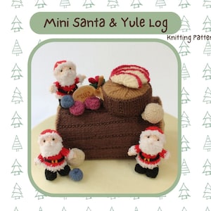 May include: Knitting pattern for a mini Santa and Yule log. The pattern includes instructions for making a small Santa Claus figure and a Yule log with a red and white apple topping. The pattern is titled "Mini Santa & Yule Log" and includes the text "Knitting Pattern".