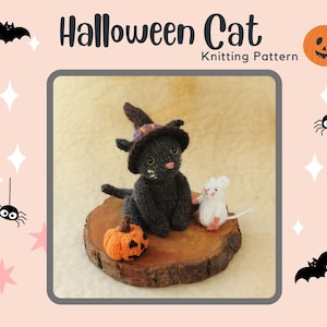 May include: Knitting pattern for a Halloween cat wearing a witch's hat and holding a pumpkin. The cat is sitting on a wooden slice with a small white mouse beside it. The pattern is titled "Halloween Cat Knitting Pattern".