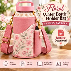 May include: A pink water bottle holder bag with a floral pattern, featuring a drawstring top, an adjustable shoulder strap, and a side pocket. The text reads Floral Water Bottle Holder Bag SEWING PATTERN PDF Instant Download.