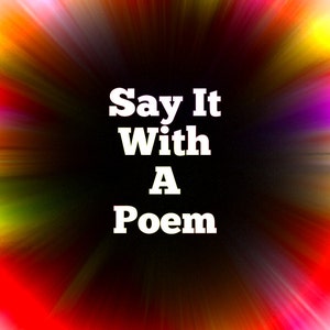 Customized Poem - Custom Poem - Personalized Poetry - Custom Poetry - Say It With A Poem
