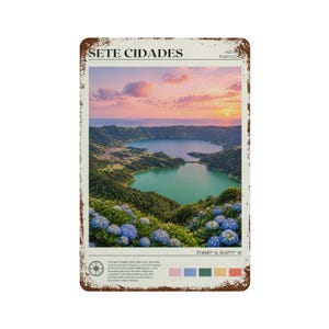 May include: A rectangular metal sign featuring a landscape photograph of the Sete Cidades crater lakes in the Azores, Portugal. The image shows blue and green lakes surrounded by hills, blue hydrangeas, and a sunset sky. Text includes the location name, coordinates, and a descriptive paragraph.