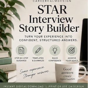 Op de afbeelding: Een digitaal document getiteld CAREERCALMDESIGN STAR Interview Story Builder. Het bevat de tekst: TURN YOUR EXPERIENCE INTO CONFIDENT, STRUCTURED ANSWERS. Iconen staan voor begeleiding, sjablonen, zelfvertrouwen en doelen. Een mok toont: Good answers create opportunities.