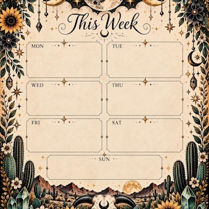 May include: A weekly planner page featuring the text This Week at the top. The design includes a full moon, crescent moons, stars, sunflowers, cacti, crystals, and an animal skull at the bottom. It has six rectangular boxes for days.