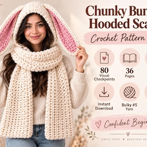 May include: A crochet pattern PDF for a chunky bunny hooded scarf. The text includes "Chunky Bunny Hooded Scarf," "80 Visual Checkpoints," "36 Pages," "US Terms," "Instant Download," "Bulky #5 Yarn," "7.0 mm Hook," and "Confident Beginner."