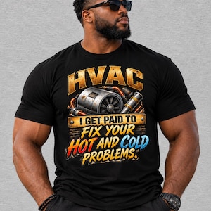 Puede incluir: Una camiseta negra con un gráfico de equipo de climatización con tuberías metálicas y un ventilador. El texto dice HVAC, I GET PAID TO FIX YOUR HOT AND COLD PROBLEMS. Las letras utilizan un esquema de color amarillo, naranja y azul.