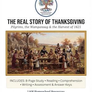 May include: Educational document titled THE REAL STORY OF THANKSGIVING Pilgrims, the Wampanoag & the Harvest of 1621. It features a historical painting of a feast and lists contents: 8-Page Study, Reading, Comprehension, Writing, Assessment & Answer Keys.