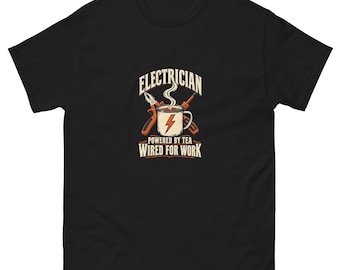 Electrician T-Shirt, Powered by Tea Wired for Work, Funny Sparky Gift