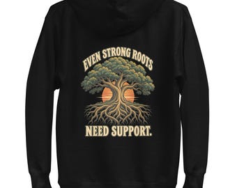 Even Strong Roots Need Support Hoodie, Black Pullover with Oak Tree Back Print