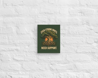 Oak Tree Canvas Print, Even Strong Roots Need Support, 8x10 Inch Wall Art