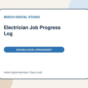 May include: A digital document titled Beech Digital Studio Electrician Job Progress Log. The white rectangular interface features dark blue text, a blue button labeled Editable Excel Spreadsheet, and the text Instant digital download Easy to edit.