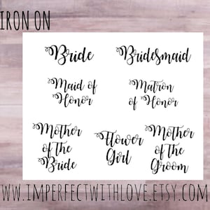 Iron on Bride, Bridesmaid, Flower Girls DIY Iron On Decal, Iron Transfer, Wedding Party Shirts, Bridal Party Shirts, Bridesmaid Shirts, Girl