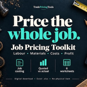 May include: A digital job pricing toolkit for tradespeople featuring the text Price the whole job. Job Pricing Toolkit. Labour, Materials, Costs, Profit. Job costing, Quoted vs actual, 6 worksheets. Digital download, Excel .xlsx, No physical item.