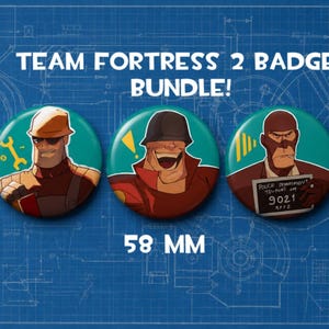 May include: A set of five 58 mm circular pin-back buttons featuring Team Fortress 2 characters. The text reads: ONLY THESE FIVE AVALIABLE FOR NOW!, TEAM FORTRESS 2 BADGE BUNDLE!, 58 MM, and MORE TO COME!. Each button displays a unique character illustration.