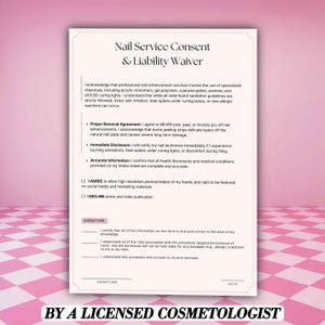 May include: A white document titled Nail Service Consent & Liability Waiver with black text detailing professional nail enhancement risks, removal agreements, and disclosure requirements, including signature and date lines at the bottom.