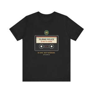 Filming Police Is Not A Crime Retro VHS T-Shirt | Be Kind Keep Recording Tee, First Amendment Shirt, GFA Law, Unisex