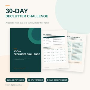 May include: A 30-day declutter challenge digital guide featuring a dark green cover with white text, a 30-day plan page with a table, and a donation and toss list page. The set includes an 11-page PDF guide, a 30-day tracker, and a bonus donation list.