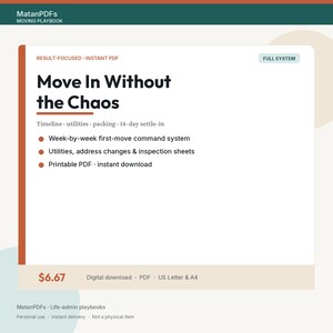 Puede incluir: Un manual de mudanza digital titulado Move In Without the Chaos, que incluye un sistema de comando semanal, servicios públicos, cambios de dirección y hojas de inspección. PDF imprimible disponible en formatos US Letter y A4.