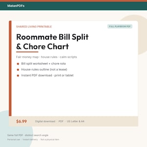 May include: A digital printable document titled Roommate Bill Split & Chore Chart. It includes a bill split worksheet, chore rota, house-rules outline, and calm scripts. The layout features text on a white background with orange accents and a footer.