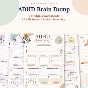 May include: A set of five printable ADHD brain dump worksheets featuring sections for top priorities, time-sensitive tasks, and self-care needs. The pages include headers like ADHD Brain Dump, Everything On My Mind, and various checklists with soft-toned botanical illustrations and icons.