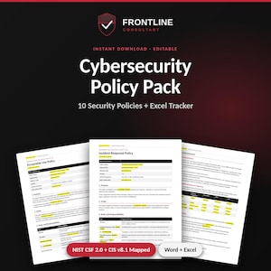 May include: A digital document set titled Cybersecurity Policy Pack by Frontline Consultant. It includes 10 security policies and an Excel tracker, featuring pages for Acceptable Use and Incident Response policies, with NIST CSF 2.0 and CIS v8.1 mapping.