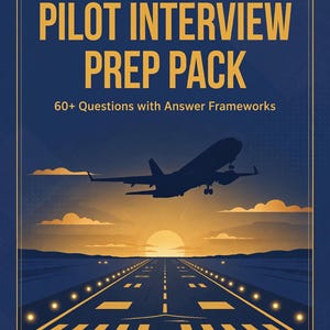 May include: A digital PDF guide titled PILOT INTERVIEW PREP PACK 60+ Questions with Answer Frameworks. The cover features a dark blue background with a silhouette of an airplane taking off from a runway at sunset, with yellow text and accents.