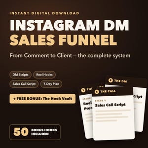 May include: A digital download titled Instagram DM Sales Funnel featuring the text From Comment to Client, DM Scripts, Reel Hooks, Sales Call Script, 7-Day Plan, and The Hook Vault. Three cards labeled The Hook, The DM, and The Call are displayed.
