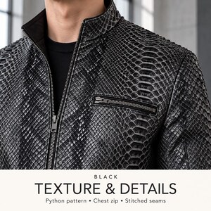Peut inclure: Une veste noire avec un motif d'&eacute;cailles de python d&eacute;taill&eacute;, un col montant et une poche poitrine zipp&eacute;e. Le v&ecirc;tement comprend une fermeture &eacute;clair frontale et des coutures apparentes. Le texte sur l'image indique : BLACK TEXTURE & DETAILS Python pattern &bull; Chest zip &bull; Stitched seams.