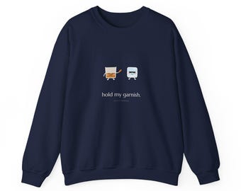 The Bodyguard | Funny Old Fashioned Sweatshirt, hold my garnish whiskey crewneck, bourbon gift for him