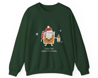 Hot Toddy Sweatshirt, Cozy Toddy, Whiskey Lover Gift, Holiday Party