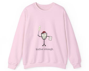 Martini Sweatshirt, Festive Enough, Martini Lover Gift, Christmas Gift