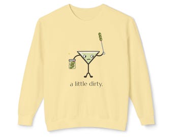Dirty Martini Comfort Colors Crewneck, Filthy, Please, Martini Lover Gift, Bar Humor, 100% Cotton