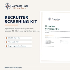 May include: A Recruiter Screening Kit document set by Compass Rose Hiring Tools. The kit includes an editable Word file, a print-ready PDF, and a single-organization license. The text outlines a system for 20-30 minute candidate screens.