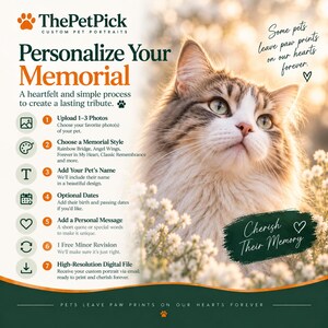 May include: A promotional graphic for ThePetPick custom pet portraits featuring a fluffy brown and white cat among white flowers. The text outlines a seven-step personalization process for memorial tributes, including options for names and dates.