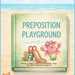 May include: A light green book cover titled PREPOSITION PLAYGROUND. The cover features a cartoon crab wearing a straw hat and a small slide. Text at the bottom reads PACK 2: SHELLY BELLY LEARNING - First Year ESL Preposition Ages 4+.