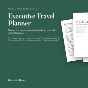 May include: An Executive Travel Planner digital template set on a dark green background. The text reads: For EAs, PAs & Chiefs of Staff, Executive Travel Planner, Plan any trip for your executive in under an hour, with nothing forgotten. 14 editable pages, Google Docs + Word, Instant download, Discretely Done.