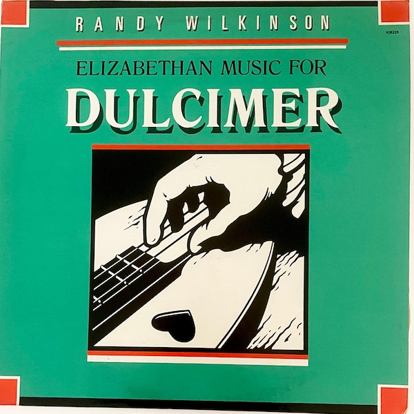 Elizabethan Music for Dulcimer by Randy Wilkinson, Vintage Vinyl LP, 1982, Kicking Mule Records, Inc.