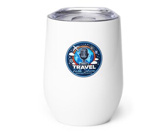 Travel Talk Show Wine Tumbler, Insulated Stainless Steel Cup (12 oz)