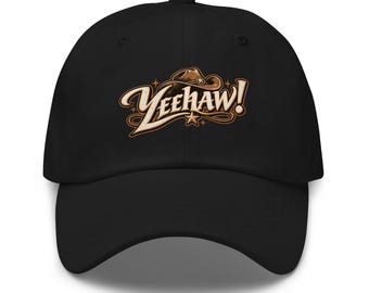 Yeehaw! Embroidered Dad Hat, Western Baseball Cap, Cowgirl Road Trip Hat, Travel Adventure Gift